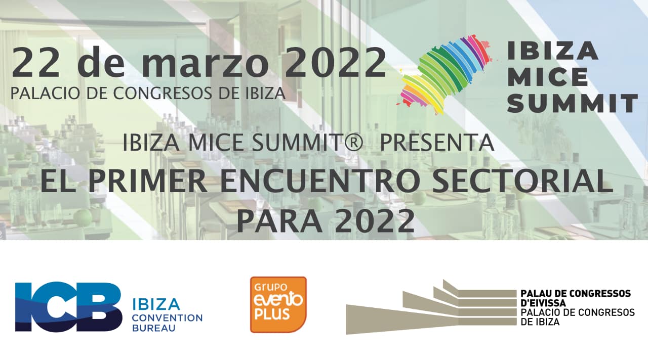 Ibiza Mice Summit® Presenta el primer ENCUENTRO sectorial para 2022